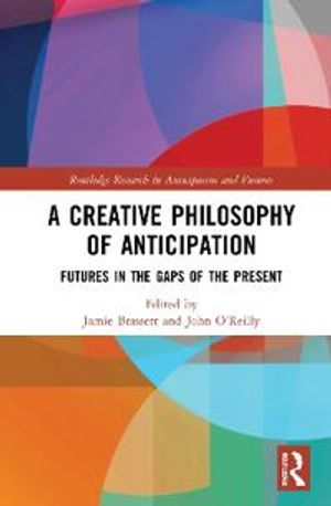 A Creative Philosophy of Anticipation | 1:a upplagan