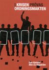 I krisen prövas ordningsmakten ? Sex fallstudier av extraordinära händelser där det svenska rättssamhället har satts på prov | 1:a upplagan