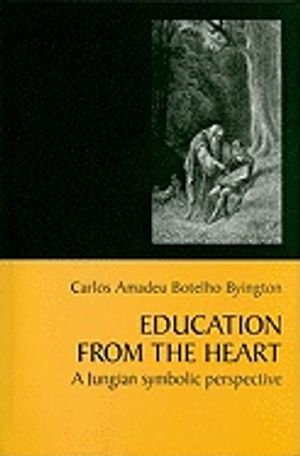 Education From The Heart : A Jungian Symbolic Perspective