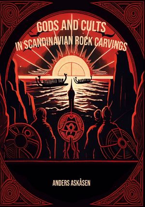 Gods and Cults in Scandinavian Rock Carvings | 1:a upplagan