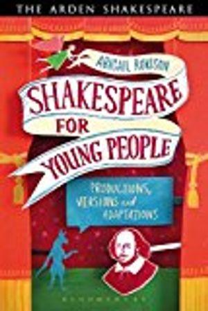 Shakespeare for young people - productions, versions and adaptations