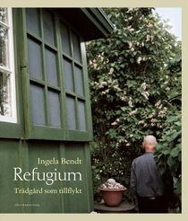 Refugium : trädgård som tillflykt