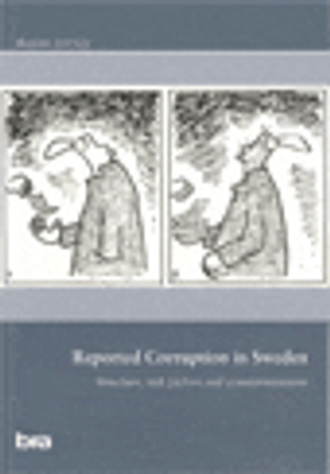 Reported corruption in Sweden : structure, risk factors and countermeasures