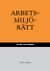 Arbetsmiljörätt – En läro- och handbok