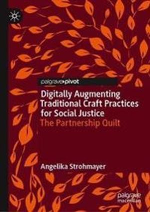 Digitally Augmenting Traditional Craft Practices for Social Justice | 1:a upplagan