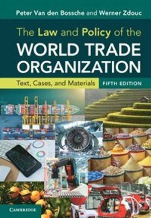 The Law and Policy of the World Trade Organization