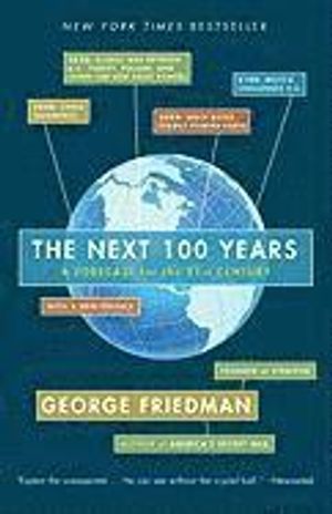 The Next 100 Years: A Forecast for the 21st Century