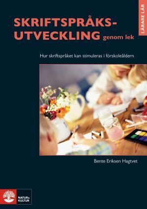 Skriftspråksutveckling genom lek : Hur skriftspråket kan stimuleras i försk | 1:a upplagan