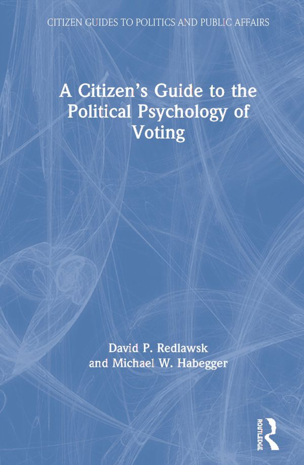 A Citizen’s Guide to the Political Psychology of Voting | 1:a upplagan