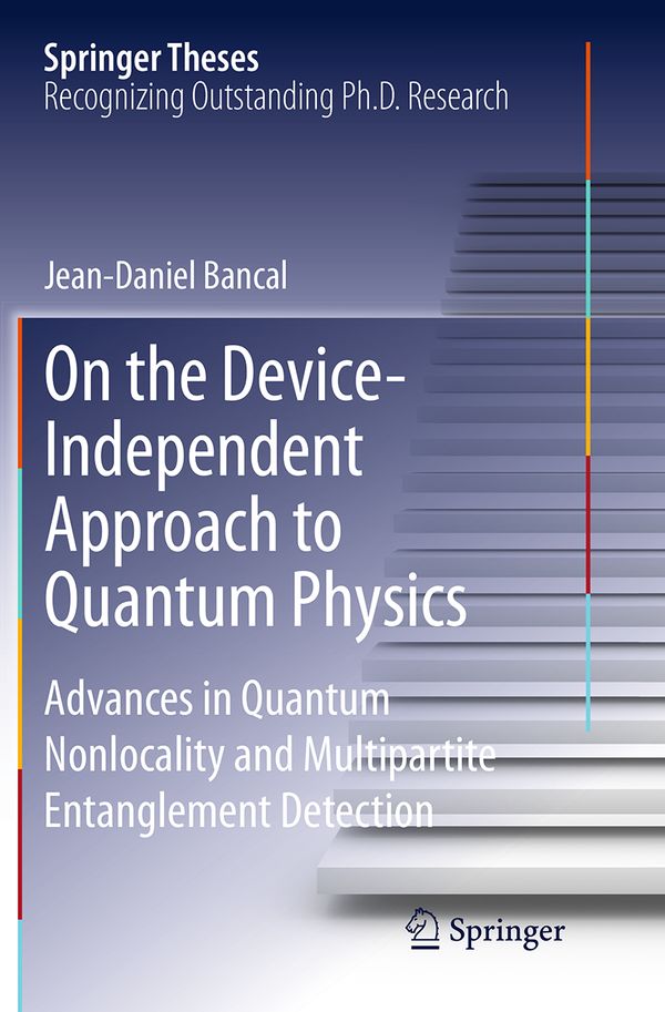 On the Device-Independent Approach to Quantum Physics | 1:a upplagan