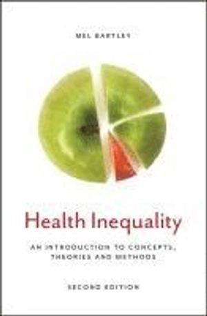 Health Inequality: An Introduction to Concepts, Theories and Methods, 2nd E | 1:a upplagan