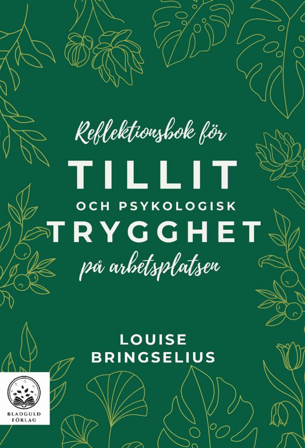 Reflektionsbok för tillit och psykologisk trygghet på arbetsplatsen | 1:a upplagan