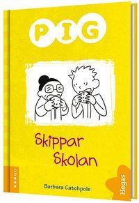 Pig skippar skolan