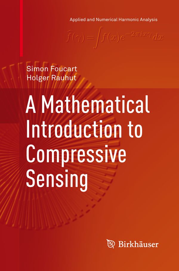 A Mathematical Introduction to Compressive Sensing | 1:a upplagan