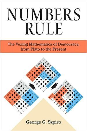 Numbers rule - the vexing mathematics of democracy, from plato to the prese