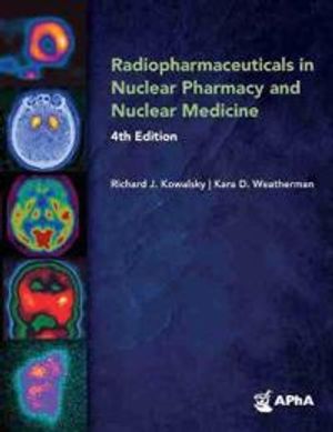 Radiopharmaceuticals in Nuclear Pharmacy and Nuclear Medicine | 4:e upplagan