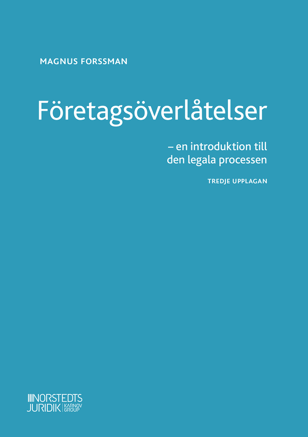 Företagsöverlåtelser : En introduktion till den legala processen | 3:e upplagan