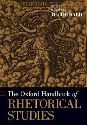 The Oxford Handbook of Rhetorical Studies