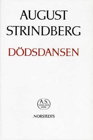 Dödsdansen : drama : Nationalupplaga. 44, Dödsdansen : drama | 1:a upplagan