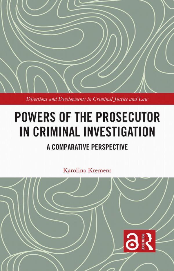 Powers of the Prosecutor in Criminal Investigation | 1:a upplagan