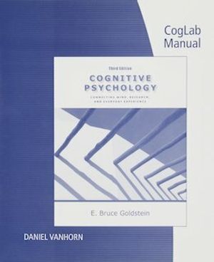 Coglab Manual : Cognitive Psychology: Connecting Mind, Research and Everyday Experience | 3:e upplagan