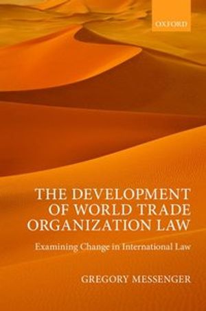 The Development of World Trade Organization Law