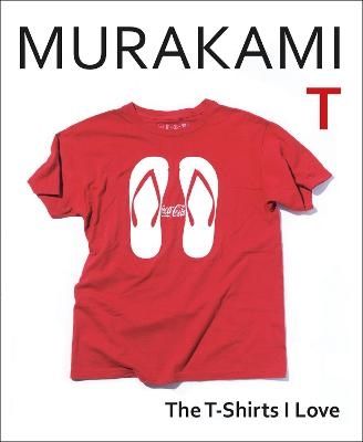 Murakami T - The T-Shirts I Love | 0:e upplagan