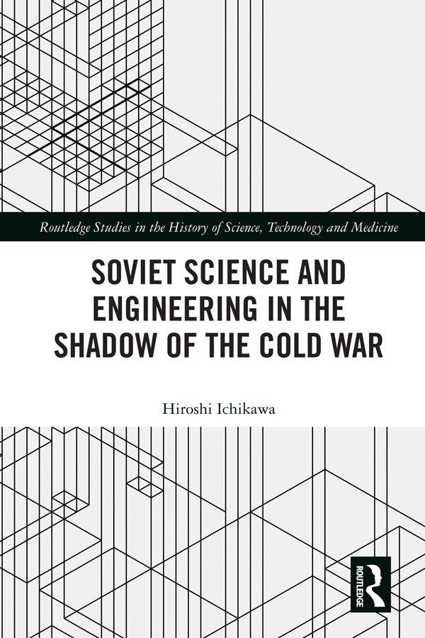 Soviet Science and Engineering in the Shadow of the Cold War | 1:a upplagan