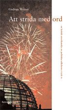 Att strida med ord : en kritisk retorikanalys av politiska talkshows i tysk tv | 1:a upplagan
