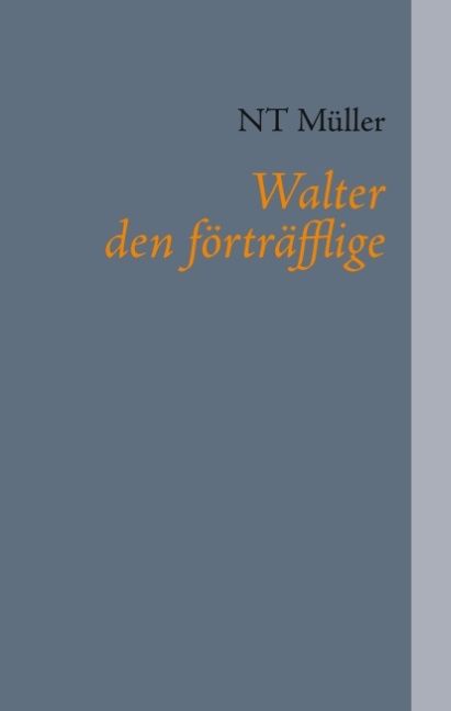 Walter den förträfflige | 1:a upplagan