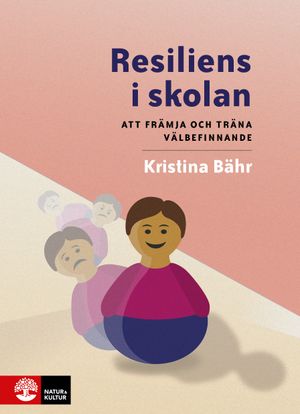 Resiliens i skolan : Att främja och träna välbefinnande | 1:a upplagan