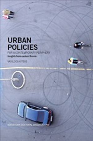 Urban policies for a contemporary periphery : Insights from eastern Russia | 1:a upplagan