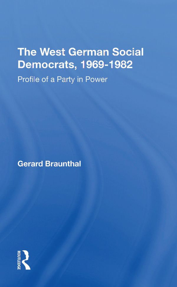 The West German Social Democrats, 1969-1982 | 1:a upplagan