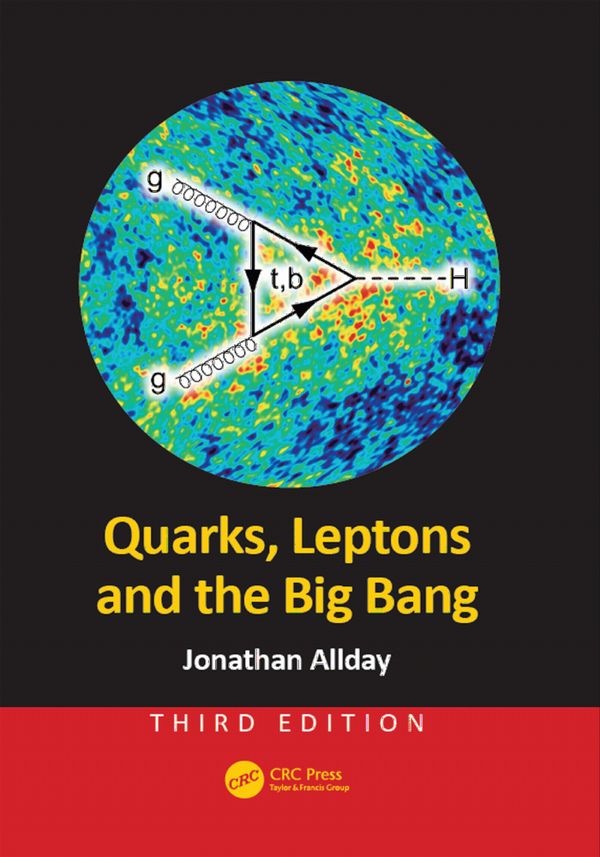Quarks, Leptons and the Big Bang | 3:e upplagan