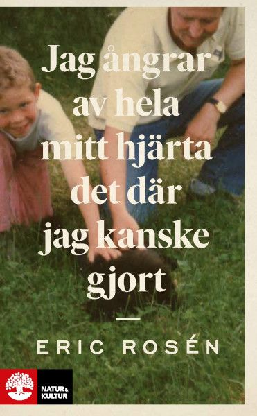 Jag ångrar av hela mitt hjärta det där jag kanske | 1:a upplagan