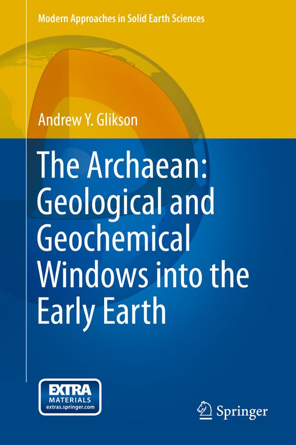 The Archaean: Geological and Geochemical Windows into the Early Earth | 1:a upplagan