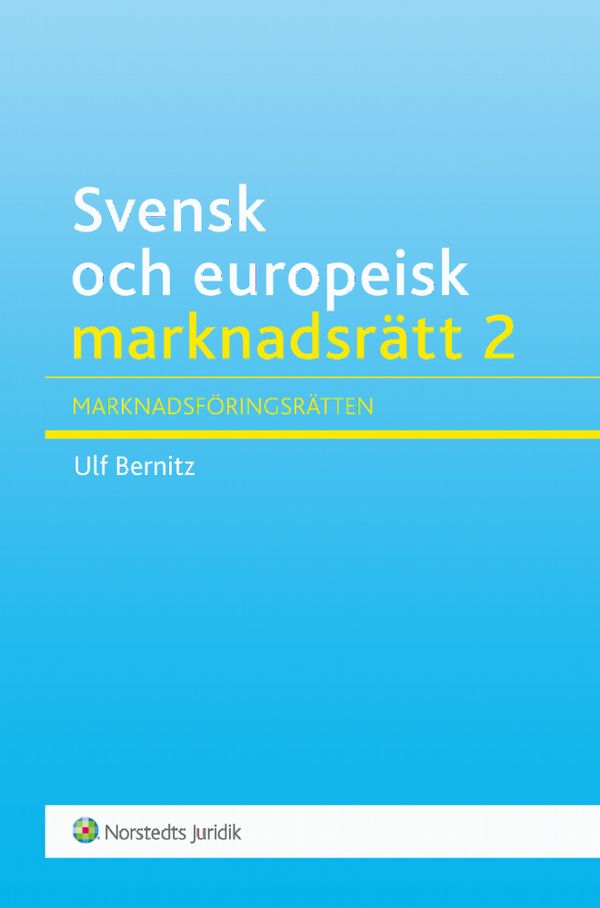 Svensk och europeisk marknadsrätt 2 : marknadsföringsrätten | 1:a upplagan