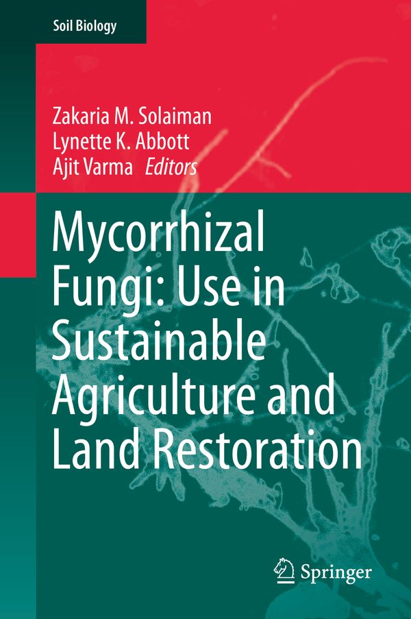 Mycorrhizal Fungi: Use in Sustainable Agriculture and Land Restoration | 1:a upplagan