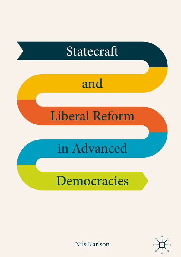 Statecraft and liberal reform in advanced democracies | 0:e upplagan