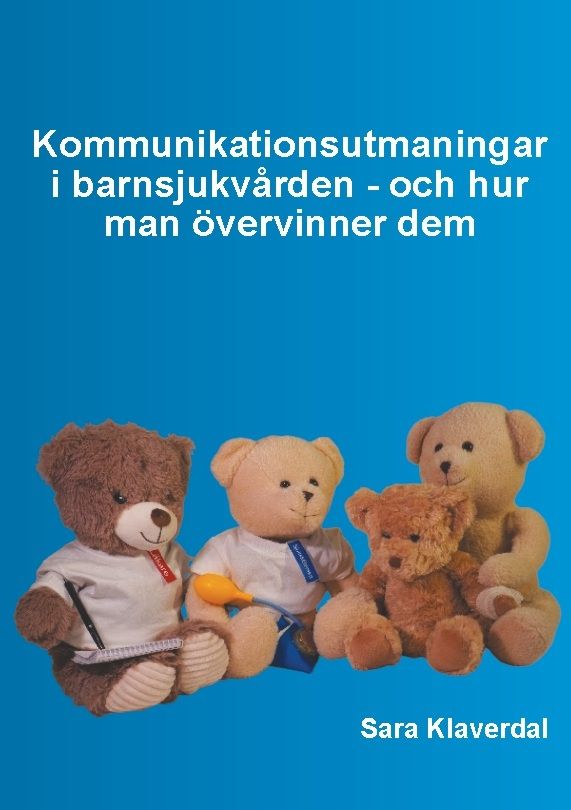Kommunikationsutmaningar i barnsjukvården - och hur man övervinner dem | 1:a upplagan