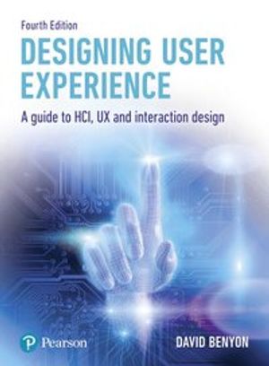 Designing User Experience - A guide to HCI, UX and interaction design | 4:e upplagan