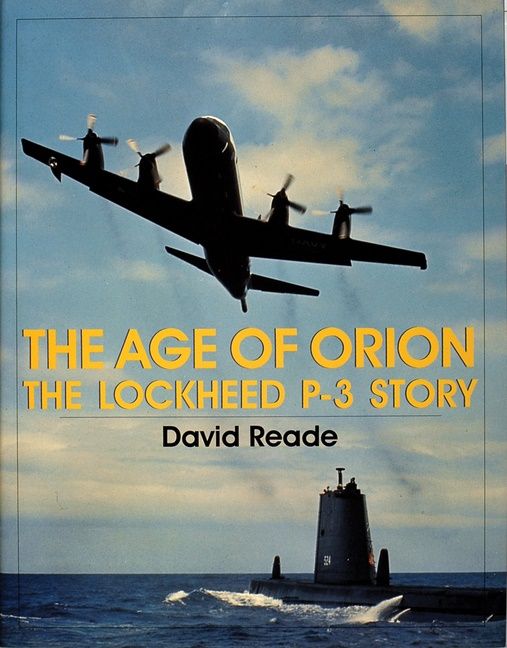 The Age Of Orion : The Lockheed P-3 Story | 0:e upplagan