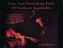 Guns And Gunmaking Tools Of Southern Appalachia