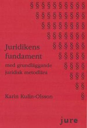 Juridikens fundament : med grundläggande juridisk metodlära | 6:e upplagan