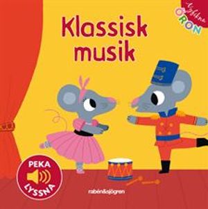 Nyfikna öron - Klassisk musik Peka - lyssna! | 1:a upplagan