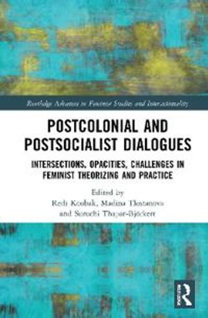 Postcolonial and Postsocialist Dialogues | 1:a upplagan