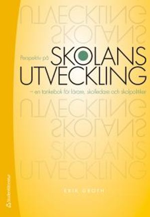 Perspektiv på skolans utveckling - en tankebok för lärare, skolledare och skolpolitiker |  2:e upplagan