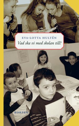 Vad ska vi med skolan till? | 1:a upplagan