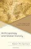 Anthropology and global history - from tribes to the modern world-system