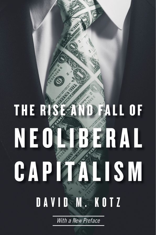The Rise and Fall of Neoliberal Capitalism | 0:e upplagan